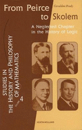 From Peirce to Skolem: A Neglected Chapter in the History of Logic Volume 4