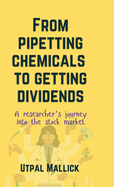 From Pipetting Chemicals To Getting Dividends: A researcher's journey into the stock market