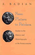 From Plataea to Potidaea: Studies in the History and Historiography of the Pentecontaetia - Badian, E, Professor