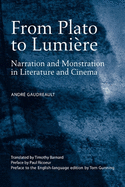 From Plato to Lumiere: Narration and Monstration in Literature and Cinema