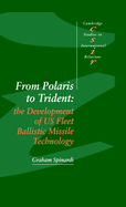 From Polaris to Trident: The Development of Us Fleet Ballistic Missile Technology