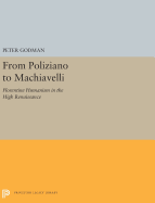 From Poliziano to Machiavelli: Florentine Humanism in the High Renaissance