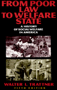 From Poor Law to Welfare State: A History of Social Welfate in America - Trattner, Walter I