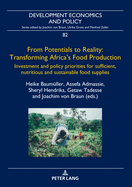 From Potentials to Reality: Transforming Africa's Food Production: Investment and policy priorities for sufficient, nutritious and sustainable food supplies