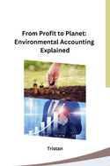 From Profit to Planet: Environmental Accounting Explained