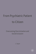 From Psychiatric Patient to Citizen: Overcoming Discrimination and Social Exclusion