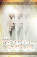 From Psychic to Soul: Discover the Psychic Within!
