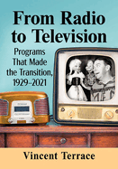 From Radio to Television: Programs That Made the Transition, 1929-2021