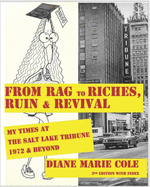 From Rag to Riches, Ruin & Revival: My Times at The Salt Lake Tribune, 1972 & Beyond