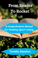 From Reader to Rocket: A Comprehensive Manual for Boosting Speed reading