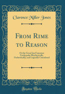 From Rime to Reason: Or the Great San Francisco Earthquake Rhythmically, Orchestically, and Logically Considered (Classic Reprint)