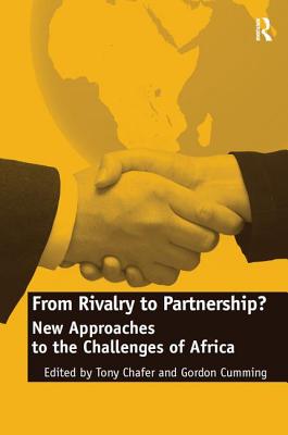 From Rivalry to Partnership?: New Approaches to the Challenges of Africa - Cumming, Gordon, and Chafer, Tony (Editor)