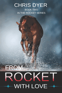 From Rocket With Love: Book Two The Rocket Series