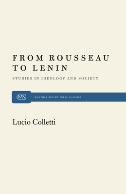 From Rousseau to Lenin - Colletti, Lucio