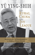 From Rural China to the Ivy League: Reminiscences of Transformations in Modern Chinese History