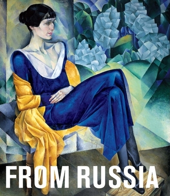 From Russia: French and Russian Master Painting 1870-1925 from Moscow and St. Petersburg - Kostenovich, Albert (Text by)