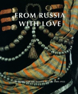 From Russia with Love: Costumes for the Bellets Russes 1909-1933 - Leong, Roger