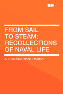 From Sail to Steam; Recollections of Naval Life