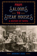 From Saloons to Steak Houses: A History of Tampa