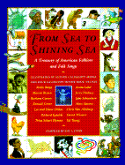 From Sea to Shining Sea; A Treasury of American Folklore and Folk Songs - Cohn, Amy L