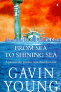 From Sea to Shining Sea: Present-day Journey into America's Past - Young, Gavin
