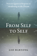 From Self to Self: Notes and Quotes in Response to Awakening to the Dream