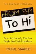 From Shy to Hi: Tame Social Anxiety, Meet New People, and Build Self-Confidence