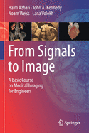 From Signals to Image: A Basic Course on Medical Imaging for Engineers