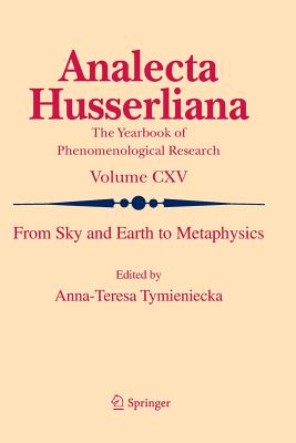 From Sky and Earth to Metaphysics - Tymieniecka, Anna-Teresa (Editor)