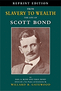 From Slavery to Wealth: The Life of Scott Bond
