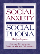 From Social Anxiety to Social Phobia: Multiple Perspectives