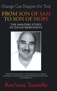 From Son of Sam to Son of Hope: The Amazing Story of David Berkowitz