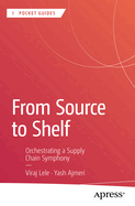 From Source to Shelf: Orchestrating a Supply Chain Symphony