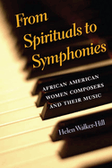 From Spirituals to Symphonies: African-American Women Composers and Their Music