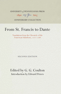 From St. Francis to Dante; Translations from the Chronicle of the Franciscan Salimbene; 1221-1288; With Notes and Illus. from Other Medieval Sources