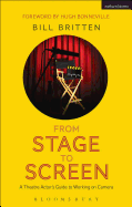 From Stage to Screen: A Theatre Actor's Guide to Working on Camera