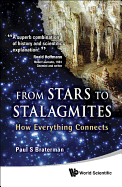 From Stars to Stalagmites: How Everything Connects