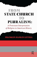 From State Church to Pluralism: A Protestant Interpretation of Religion in American History