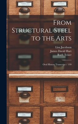 From Structural Steel to the Arts: Oral History Transcript / 199 - Hart, James David, and Teiser, Ruth, and Jacobson, Lisa