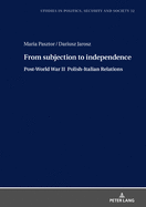 From Subjection to Independence: Post-World War II Polish-Italian Relations