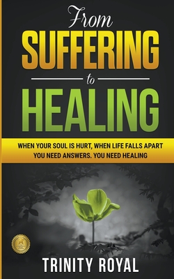 From Suffering to Healing - Royal, Trinity