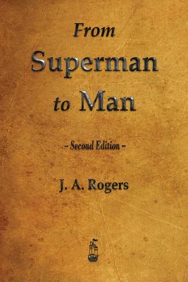 From Superman to Man - Rogers, J a