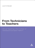 From Technicians to Teachers: Ethical Teaching in the Context of Globalized Education Reform
