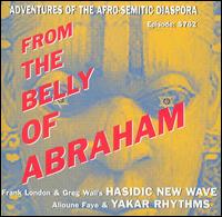 From the Belly of Abraham - Hasidic New Wave & Yakar Rhythms