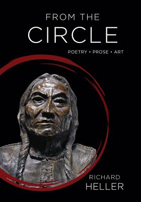 From The Circle: Poetry, Prose, Art - Heller, Richard A