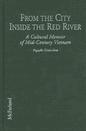 From the City Inside the Red River: A Cultural Memoir of Mid-Century Vietnam
