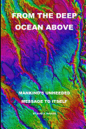 From the Deep Ocean Above: Mankind's Unheeded Message to Itself