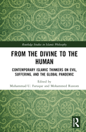 From the Divine to the Human: Contemporary Islamic Thinkers on Evil, Suffering, and the Global Pandemic