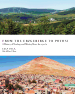 From the Erzgebirge to Potosi: A History of Geology and Mining Since the 1500's