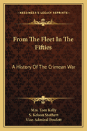 From the Fleet in the Fifties: A History of the Crimean War